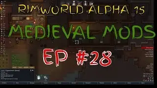 Rimworld alpha 15 modpack -   EP #28 -  Hot Hot Hot  -  Rimworld Medieval mod