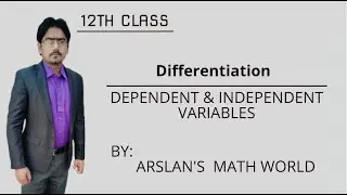 Differentiation | Dependent & Independent Variables | By Arslan's Math world