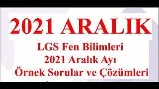#lgs ​​Fen Bilimleri 2021 Aralık Ayı Örnek Sorular ve Çözümleri