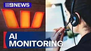 Big four bank deploys AI monitoring | 9 News Australia
