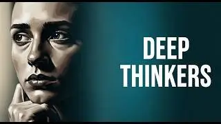 Deep Thinkers' Brains Work Differently