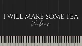 I Will Make Some Tea - Vontmer (Piano Tutorial)