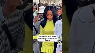 Celebrities Who Went Missing And Were Never Found #viralvideo #celebrity #courtdrama #buzzfeedceleb