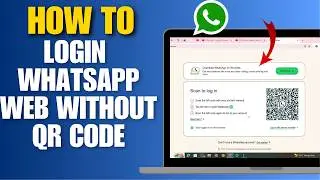 How to Login to Whatsapp Web Without QR Code - Easy Guide