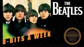The Beatles: Eight Days A Week - 8-Bit Chiptune Cover [LarryInc64]