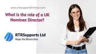 What is the role of a UK Nominee Director? RTRSupports Limited