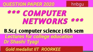 512 | Computer network question paper b sc 6th sem computer science 2020 hnbgu