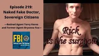 219: Naked Fake Doctor, Sovereign Citizens - Terry Kerns and Bryanna Fox