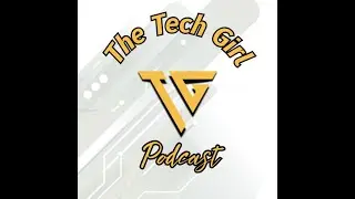 The Tech Girl Podcast-Trailer