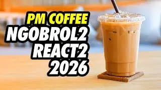 PM Coffee | Ngobrol2 React2 Sampai Tengah Malam
