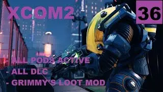 XCOM2 [S4] All Pods Active &ndash; Ep36 &ndash; Legend, Modded, Honestman &ndash; Operation Iron Slumber