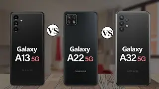 Samsung Galaxy A13 5G Vs Samsung Galaxy A22 5G Vs Samsung Galaxy A32 5G