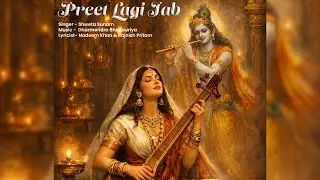 Preet | Dharmendra Bhadouriya | Shweta Sunam || Nadeem Khan & Rajnish Pritam | Jyoti Pandit |Mufeed 