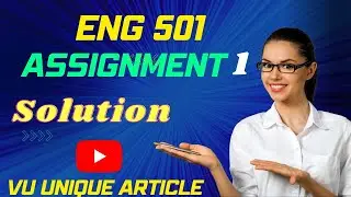 ENG501 Assignment 1 Solution 2023 / ENG501 Assignment 1 Solution Fall 2022/ ENG501 Fall 2022