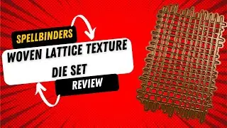 Spellbinders Woven Lattice Texture Die set Review