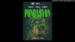 Gem, Zjhep , Arvin - Pundasyon (Audio)