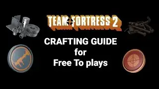TF2 Crafting guide for Free to plays