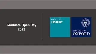 Faculty of History Graduate Open Day 2021