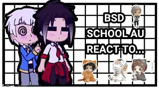 BSD School Au react to Original || 2.5 ||Esp/ING||Shin Soukoku||