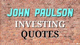 JOHN PAULSON Investing Quotes Top 20