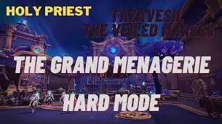 The Grand Menagerie Hard Mode - Holy Priest | Tazavesh, the Veiled Market