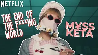 The End of the F***ing World 2 | TEOTFW feat. M¥SS KETA | Netflix Italia