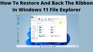 How To Restore And Back The Ribbon In Windows 11 File Explorer
