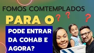 Fomos Contemplados pela Cohab