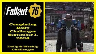 Completing Daily Challenges For September 1, 2024 - Fallout 76 Daily Challenge Guide