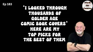 Mark on Comics - Top Golden Age Cover Picks - Oct 26th, 2025 - Ep 183