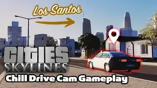 Cities Skylines - First Person Camera Gameplay [GTA V, Red Dead & GTA VI]