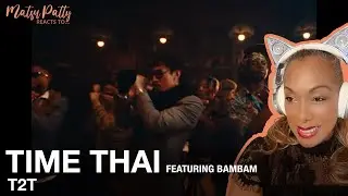 TIMETHAI featuring BamBam - T2T | Reaction