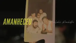 MALOKA ROCKSTAR - AMANHECEU (OFICIAL)