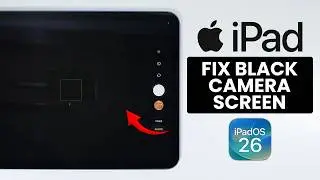 FIX Black Camera Screen Issue on iPad - Camera Errors (iPadOS 26)