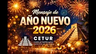 Mensaje de A&ntilde;o Nuevo 2026 | CETUR Yucat&aacute;n