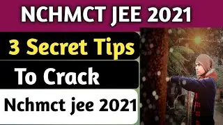 3 Secret tips to Crack nchmct jee 2021/NCHMCT JEE 2021/by Nihal ojha