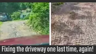 Fixing the driveway one last time, again