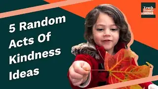 5 Random Acts Of Kindness Ideas