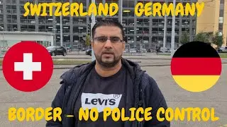 VLOG SPECIAL SWITZERLAND  AND GERMANY BORDER NO POLICE CONTROL - AND GERMANY CITY TOUR