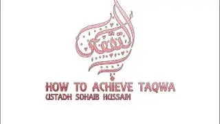 How To Achieve Taqwa | USTADH SOHAIB HUSSAIN