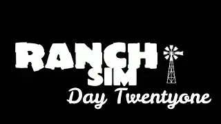 Ranch Simulator Day Twentyone #ranchsimulator #playertigabelas