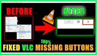 Fix VLC media player missing Maximize Minimize & Close Buttons for all Windows 7, 8, 10, 11