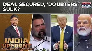 Rahul Calls It 'Compromise' After PM, Trump Announce India-US Deal; Deal Secured, 'Doubters' Sulk?