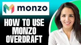 How To Use Monzo Overdraft (2025) STEP BY STEP
