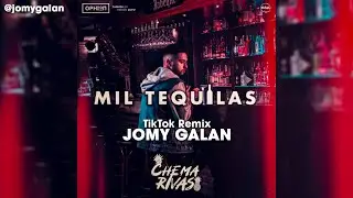 Chema Rivas - Mil Tequilas | Jomy Galan - TikTok Remix