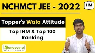 IHM - NCHMCT JEE 2022 Preparation | Topper's Wala Attitude | Top IHM - Yes/No | Top -100 Ranking