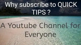 WELCOME to QUICK TIPS