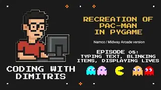 08. Typing text, blinking items, lives | Recreation of Pac-Man in Pygame (ASMR - No audio)