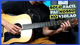 SOLO GOSPEL FÁCIL PAI NOSSO NO VIOLÃO PARA INICIANTES