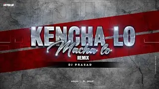KENCHALO MANCHALO||REMIX||DJ PRASAD||KARIYA||GK CREATION UDP||